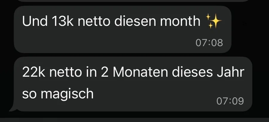 Nachricht: 13k netto diesen Monat, 22k netto in 2 Monaten